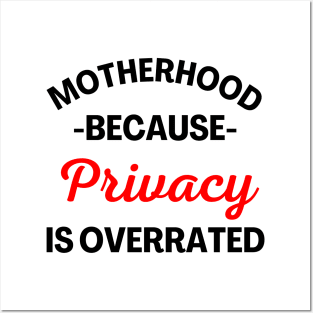 Motherhood Because Privacy Is Overrated. Funny Mom Saying. Black and Red Posters and Art